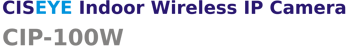 CISEYE Indoor Wireless IP Camera || CIP-100W
